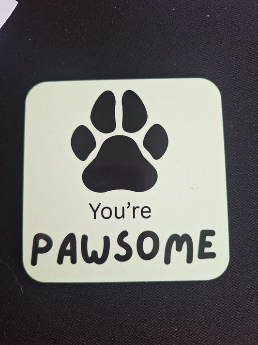 You're Pawsome Dog Cup Coaster